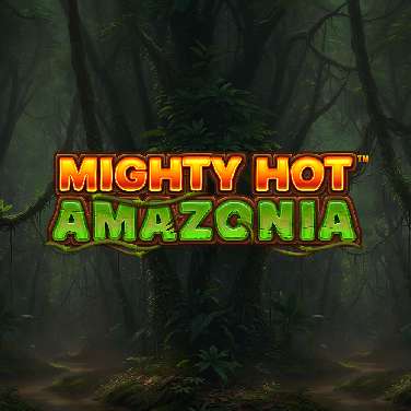Mighty Hot: Amazonia