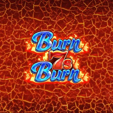 Burn 7s Burn