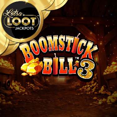 Boomstick Bill 3 Lotsaloot