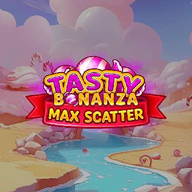 Tasty Bonanza Max Scatter