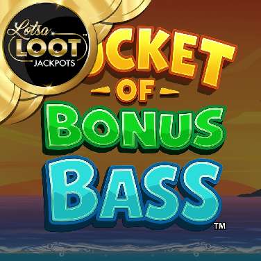 Bucket of Bonus Bass Lotsaloot