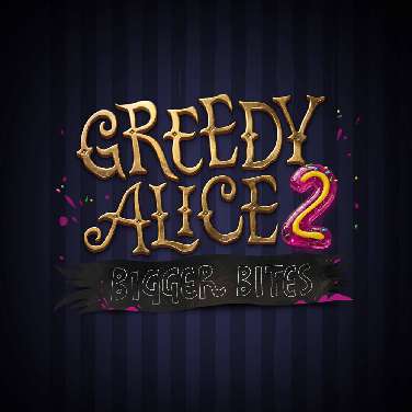 Greedy Alice 2: Bigger Bites