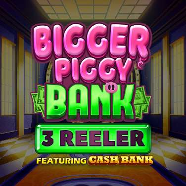 Bigger Piggy Bank 3 Reeler