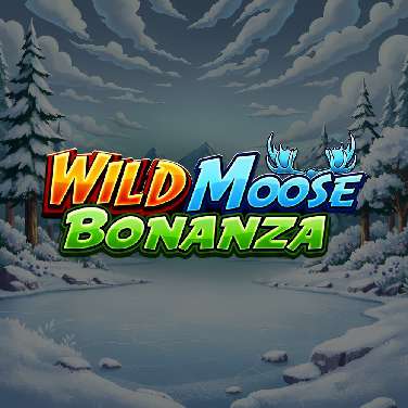 Wild Moose Bonanza