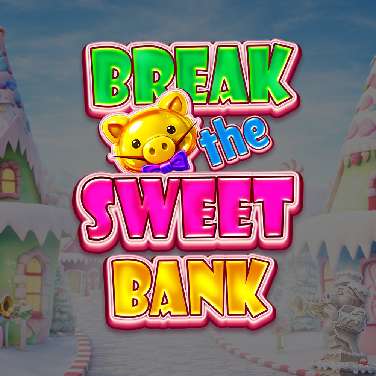 Break the Sweet Bank