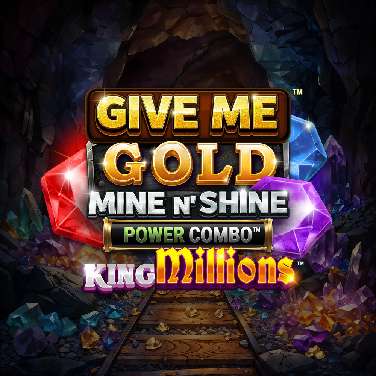 Give Me Gold: Mine 'n Shine Power Combo King Millions
