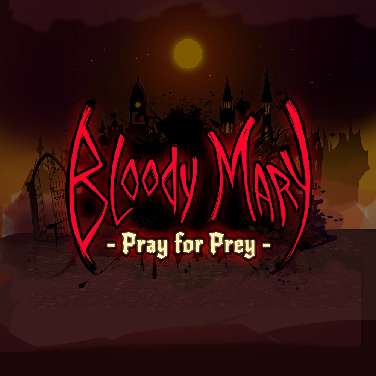 Bloody Mary: Pray for Prey