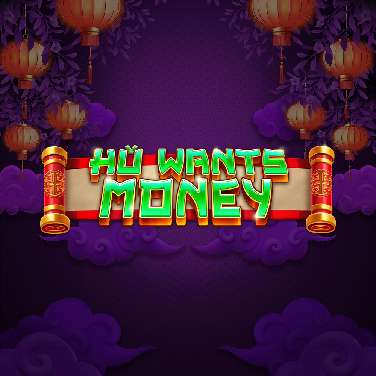 Hu Wants Money