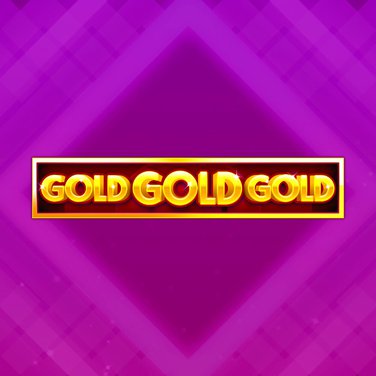 Gold Gold Gold