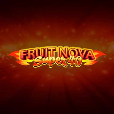 Fruit Super Nova 40