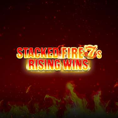 Stacked Fire 7's Rising Wins