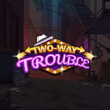 Two Way Trouble