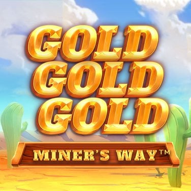 Gold Gold Gold - Miner’s Way