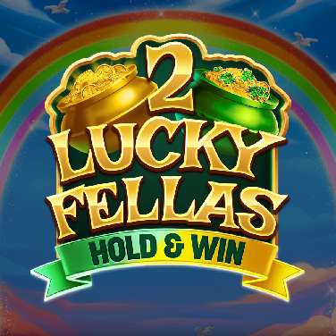 2 Lucky Fellas: Hold & Win
