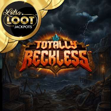 Totally Reckless Lotsaloot