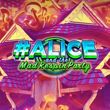 Alice and the Mad Respin Party