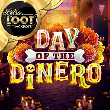 Day of the Dinero Lotsaloot