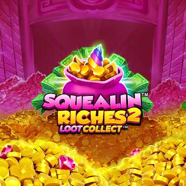 Squealin Riches 2