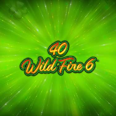 40 Wild Fire 6
