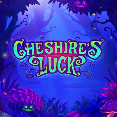 Cheshire's Luck