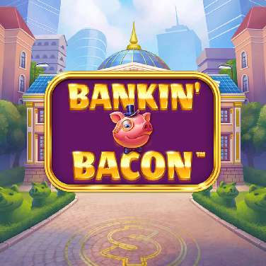 Bankin' Bacon