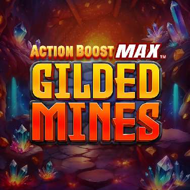 Action Boost Max Gilded Mines