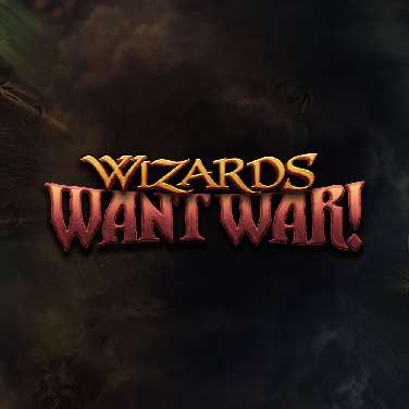 Wizards Want War!