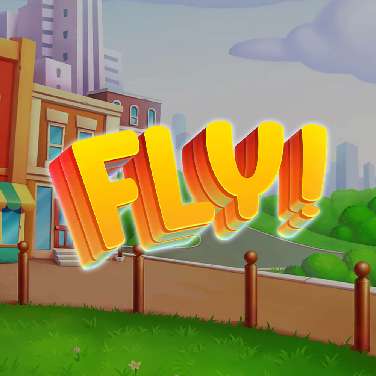 Fly!