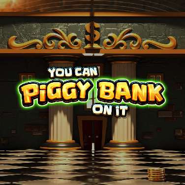 You Can Piggy Bank On It