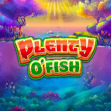 Plenty o’ Fish