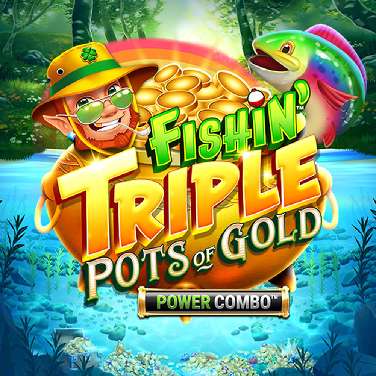 Fishin' Triple Pots of Gold Power Combo
