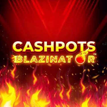 Cashpots Blazinator