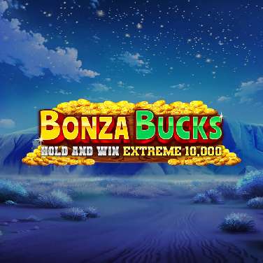 Bonza Bucks Hold and Win Extreme 10000
