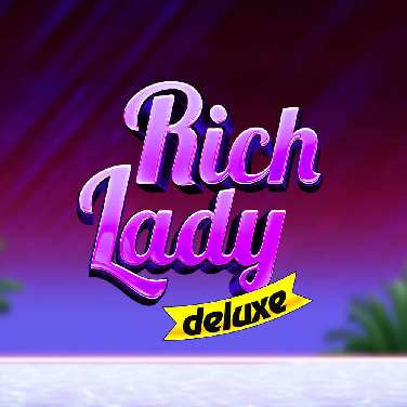 Rich Lady Deluxe