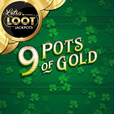 9 Pots of Gold Lotsaloot