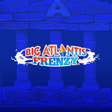Big Atlantis Frenzy