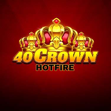 40 Crown Hotfire