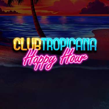 Club Tropicana - Happy Hour