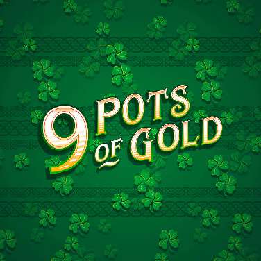 9 Pots of Gold