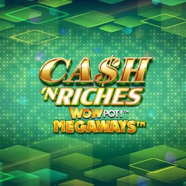 Cash 'N Riches WOWPOT!