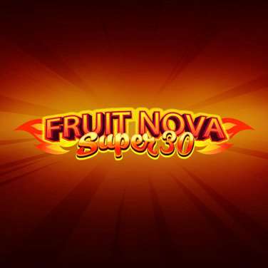 Fruit Super Nova 30