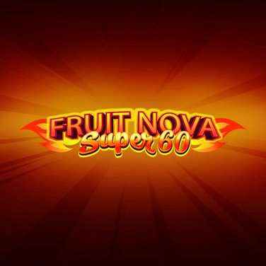 Fruit Super Nova 60