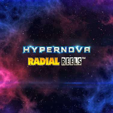 Hypernova Radial Reels