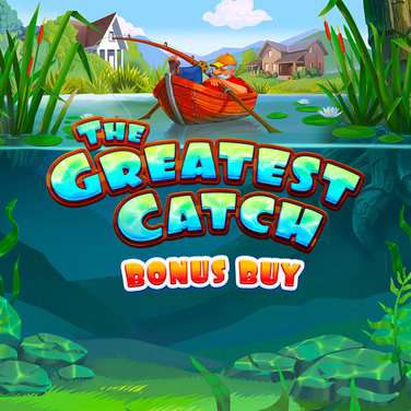 The Greatest Catch Bonus Buy