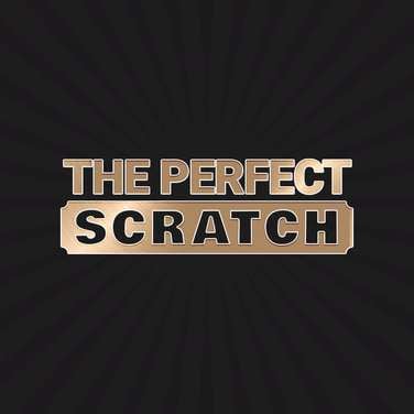 The Perfect Scratch