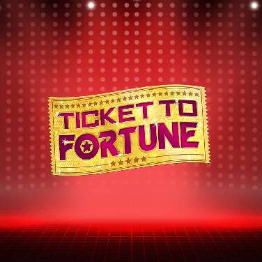Ticket to Fortune