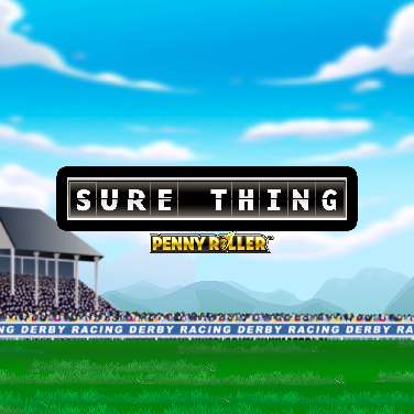 Sure Thing – Penny Roller
