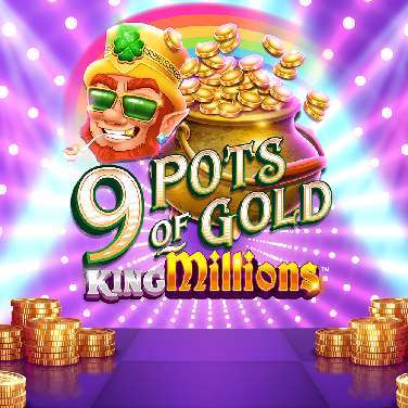 9 Pots of Gold King Millions