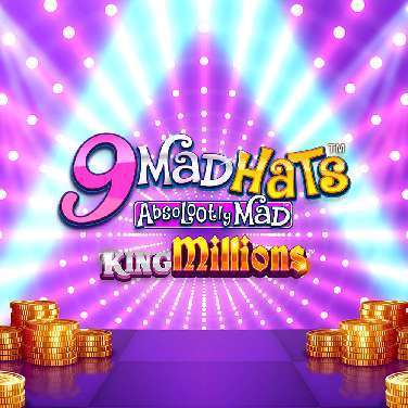 9 Mad Hats King Millions