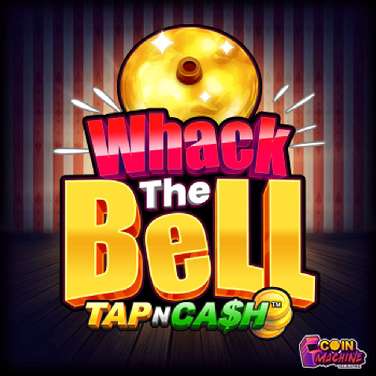 Whack the Bell – Tap n Cash